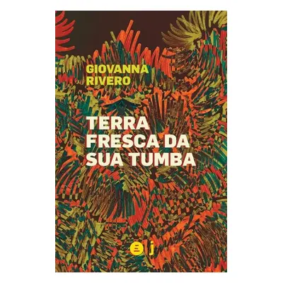 "Terra fresca da sua tumba" - "" ("Rivero Giovanna")