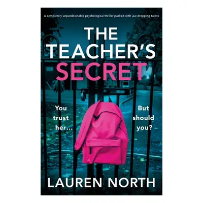 "The Teacher's Secret: A completely unputdownable psychological thriller packed with jaw-droppin