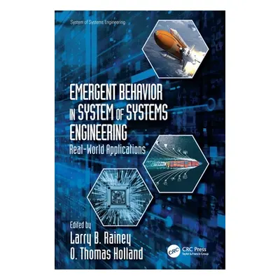 "Emergent Behavior in System of Systems Engineering: Real-World Applications" - "" ("Rainey Larr