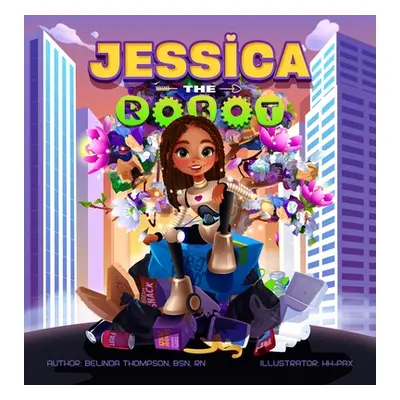 "Jessica the Robot" - "" ("Thompson Belinda")