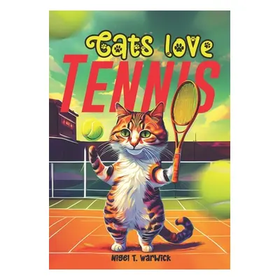 "Cats Love Tennis" - "" ("Warwick Nigel T.")