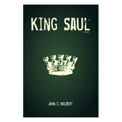 "King Saul" - "" ("Holbert John C.")