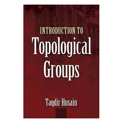 "Introduction to Topological Groups" - "" ("Husain Taqdir")