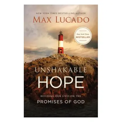 "Unshakable Hope: Building Our Lives on the Promises of God" - "" ("Lucado Max")