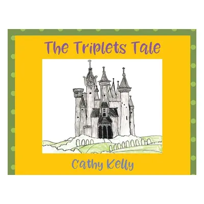 "The Triplets Tale" - "" ("Kelly Cathy")