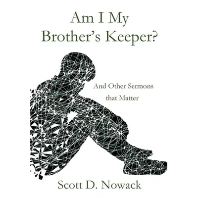 "Am I My Brother's Keeper" - "" ("Nowack Scott")