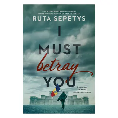 "I Must Betray You" - "" ("Sepetys Ruta")