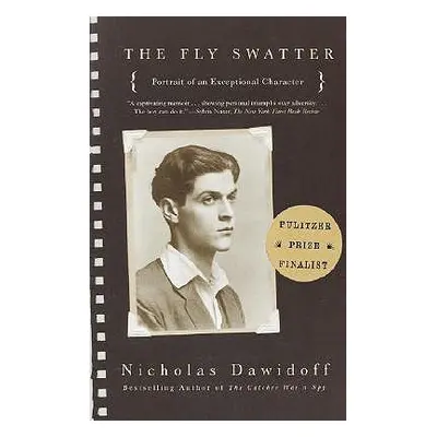 "The Fly Swatter: Portrait of an Exceptional Character" - "" ("Dawidoff Nicholas")