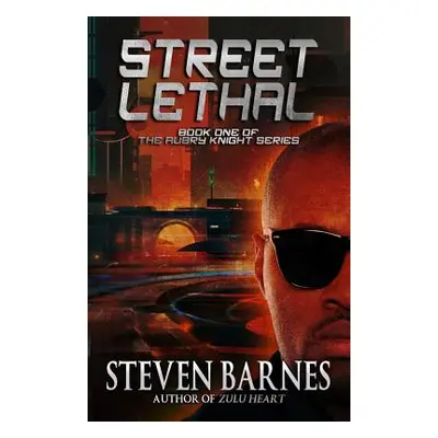 "Streetlethal: Book 1 of the Aubry Knight Series" - "" ("Barnes Steven")