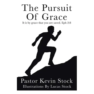 "The Pursuit of Grace" - "" ("Stock Pastor Kevin")