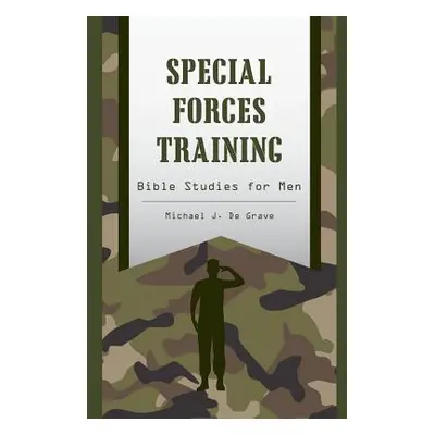 "Special Forces Training" - "" ("Grave Michael J. de")