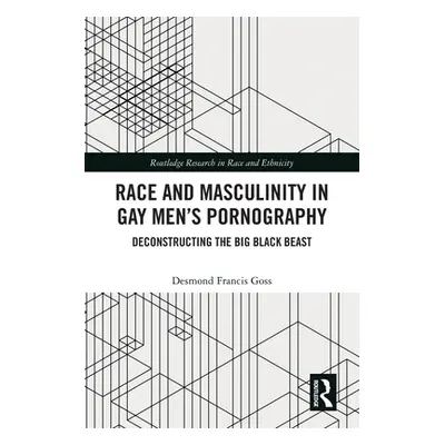 "Race and Masculinity in Gay Men's Pornography: Deconstructing the Big Black Beast" - "" ("Goss 