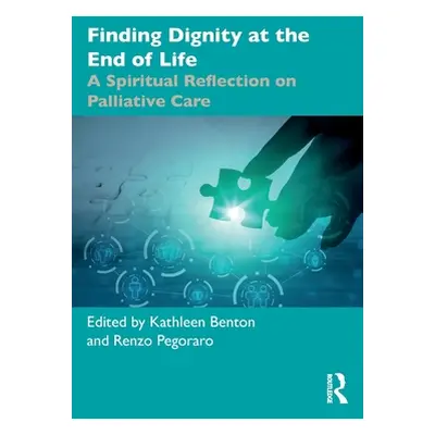 "Finding Dignity at the End of Life: A Spiritual Reflection on Palliative Care" - "" ("Benton Ka