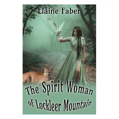 "The Spirit Woman of Lockleer Mountain" - "" ("Faber Elaine")