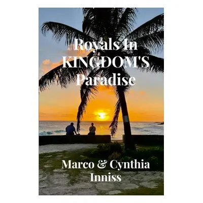 "Royals In Kingdom's Paradise" - "" ("Inniss Marco")