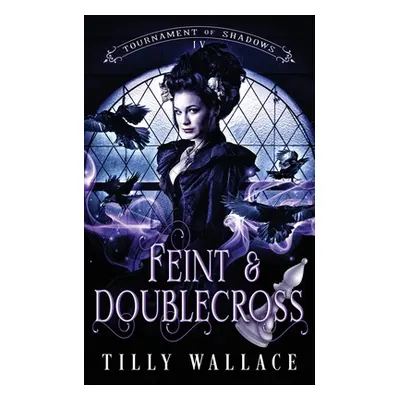 "Feint and Doublecross" - "" ("Wallace Tilly")