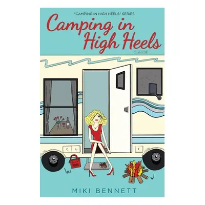 "Camping in High Heels" - "" ("Bennett Miki")