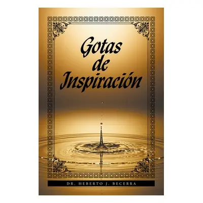 "Gotas de Inspiracin" - "" ("Becerra Heberto")