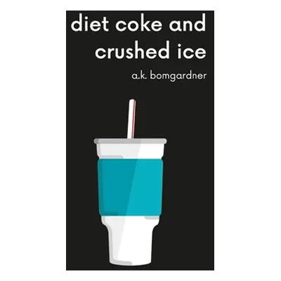 "diet coke and crushed ice" - "" ("Bomgardner A. K.")