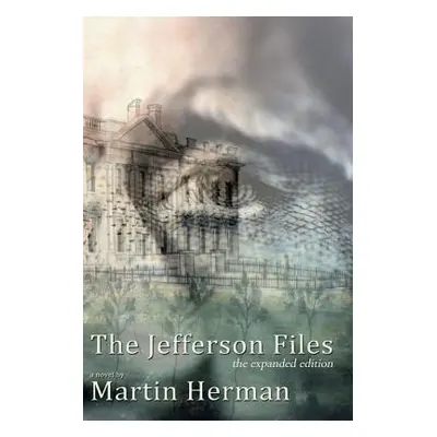 "The Jefferson Files: the expanded edition" - "" ("Herman Martin")