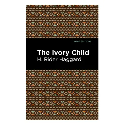 "The Ivory Child" - "" ("Haggard H. Rider")