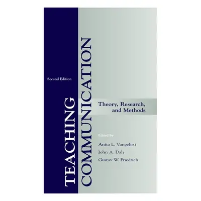 "Teaching Communication: Theory, Research, and Methods" - "" ("Vangelisti Anita L.")