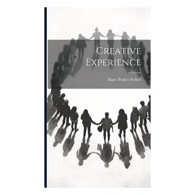 "Creative Experience" - "" ("Follett Mary Parker")