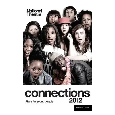 "National Theatre Connections 2012: Plays for Young People" - "" ("Bell Hilary")