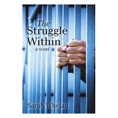 "The Struggle Within" - "" ("Whelan Sarah")