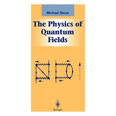 "The Physics of Quantum Fields" - "" ("Stone Michael")