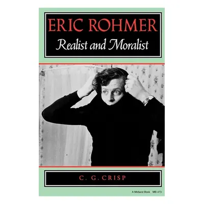 "Eric Rohmer: Realist and Moralist" - "" ("Crisp Colin")