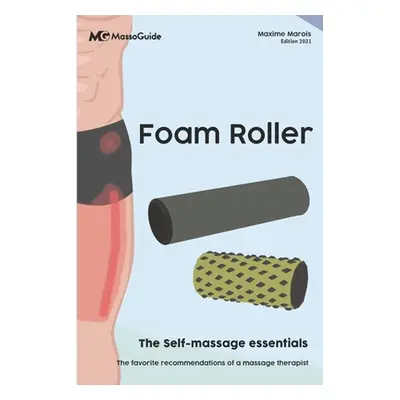 "Foam Roller: The self-massage essentials" - "" ("Massoguide")