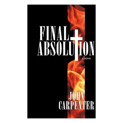 "Final Absolution" - "" ("Carpenter John")