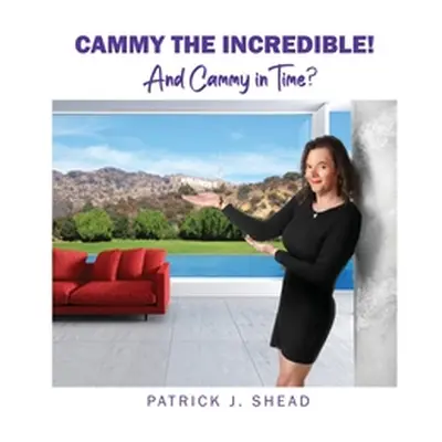 "Cammy the Incredible!: And Cammy in Time?" - "" ("Shead Patrick J.")