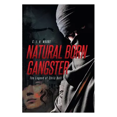 "Natural Born Gangster: The Legend of Chris Bell" - "" ("H. Moore C. J.")