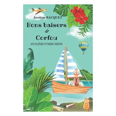 "Bons baisers de Corfou: Une enqute d'Odette Lefvre" - "" ("Bacquet Jocelyne")