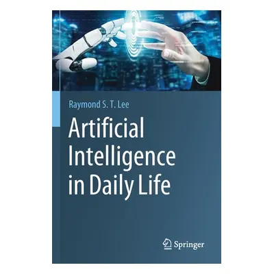 "Artificial Intelligence in Daily Life" - "" ("Lee Raymond S. T.")