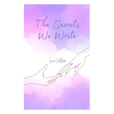 "The Secrets We Write" - "" ("Liblikas Liina")