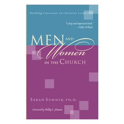 "Men and Women in the Church: Wisdom Unsearchable, Love Indestructible" - "" ("Sumner Sarah")