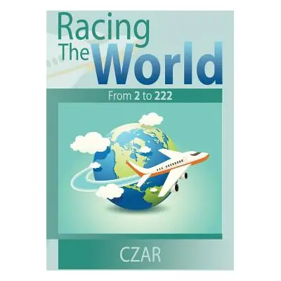 "Racing The World: From 2 to 222" - "" ("Czar")