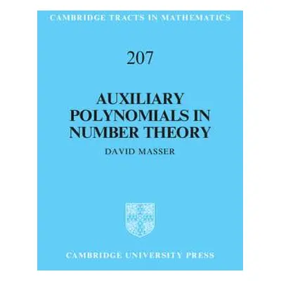 "Auxiliary Polynomials in Number Theory" - "" ("Masser David")