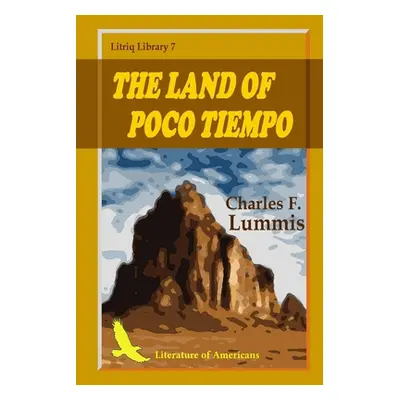 "The Land of Poco Tiempo" - "" ("Lummis Charles F.")