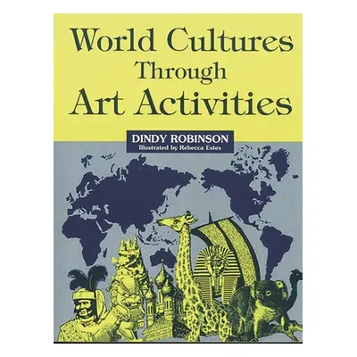 "World Cultures Through Art Activities" - "" ("Robinson Dindy")