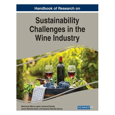 "Handbook of Research on Sustainability Challenges in the Wine Industry" - "" ("Marco-Lajara Bar