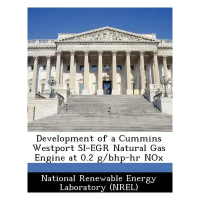 "Development of a Cummins Westport Si-Egr Natural Gas Engine at 0.2 G/Bhp-HR Nox" - "" ("Nationa