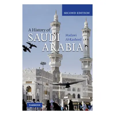 "A History of Saudi Arabia" - "" ("Al-Rasheed Madawi")