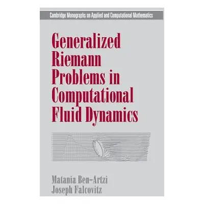 "Generalized Riemann Problems in Computational Fluid Dynamics" - "" ("Ben-Artzi Matania")