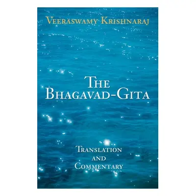 "The Bhagavad-Gita: Translation and Commentary" - "" ("Krishnaraj Veeraswamy")