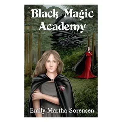 "Black Magic Academy" - "" ("Sorensen Emily Martha")