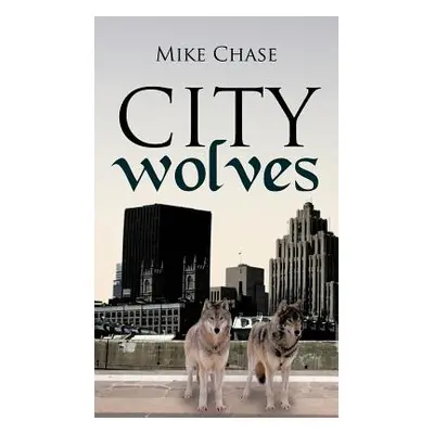 "City Wolves" - "" ("Chase Mike")